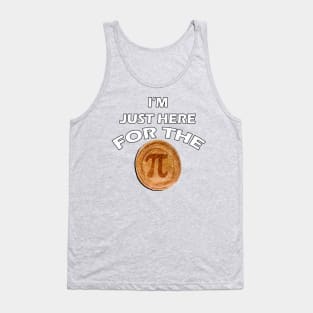 Happy Thanksgiving Day graphic and funny quote. Saying, I'M JUST HERE FOR THE PI, Pie Funny Gifts Tank Top